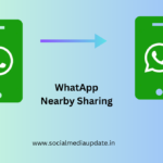 Explores The Revolutionary “WhatsApp Nearby Sharing” Feature for Effortless File Exchange